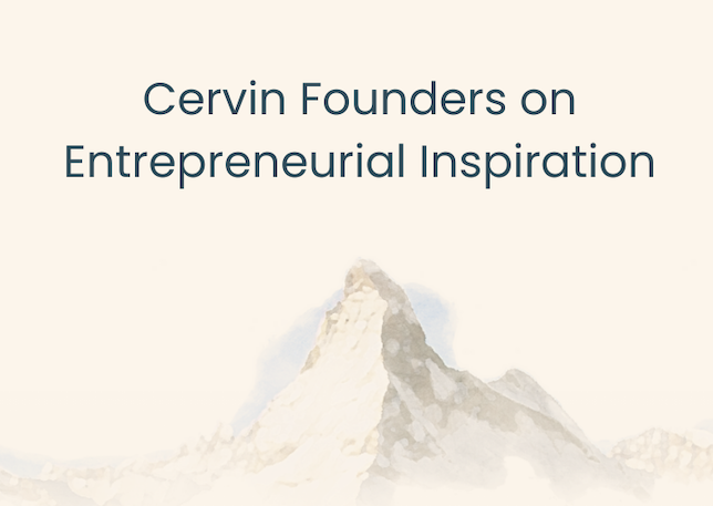 Cervin Founders on Entrepreneurial Inspiration