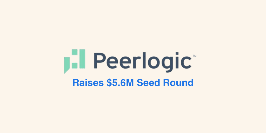 Peerlogic Raises $5.6M in Seed Funding