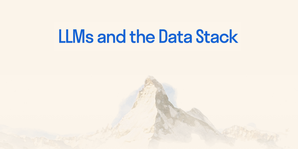 llms and the data stack