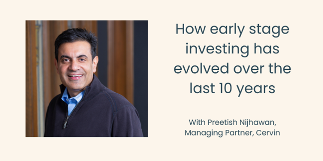 How early stage investing has evolved over the last 10 years